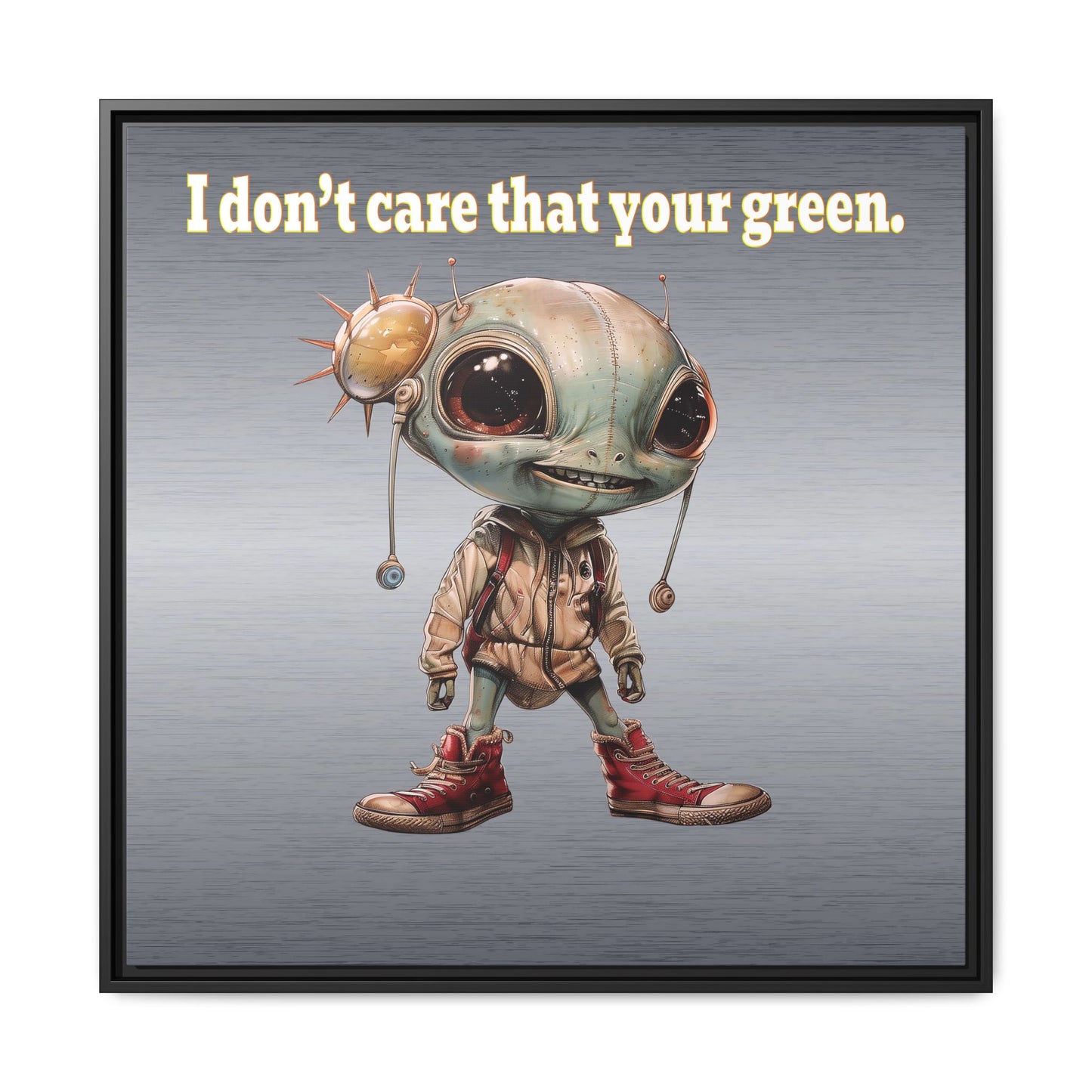 I don't care that your green - framed canvas art (brushed nickel)