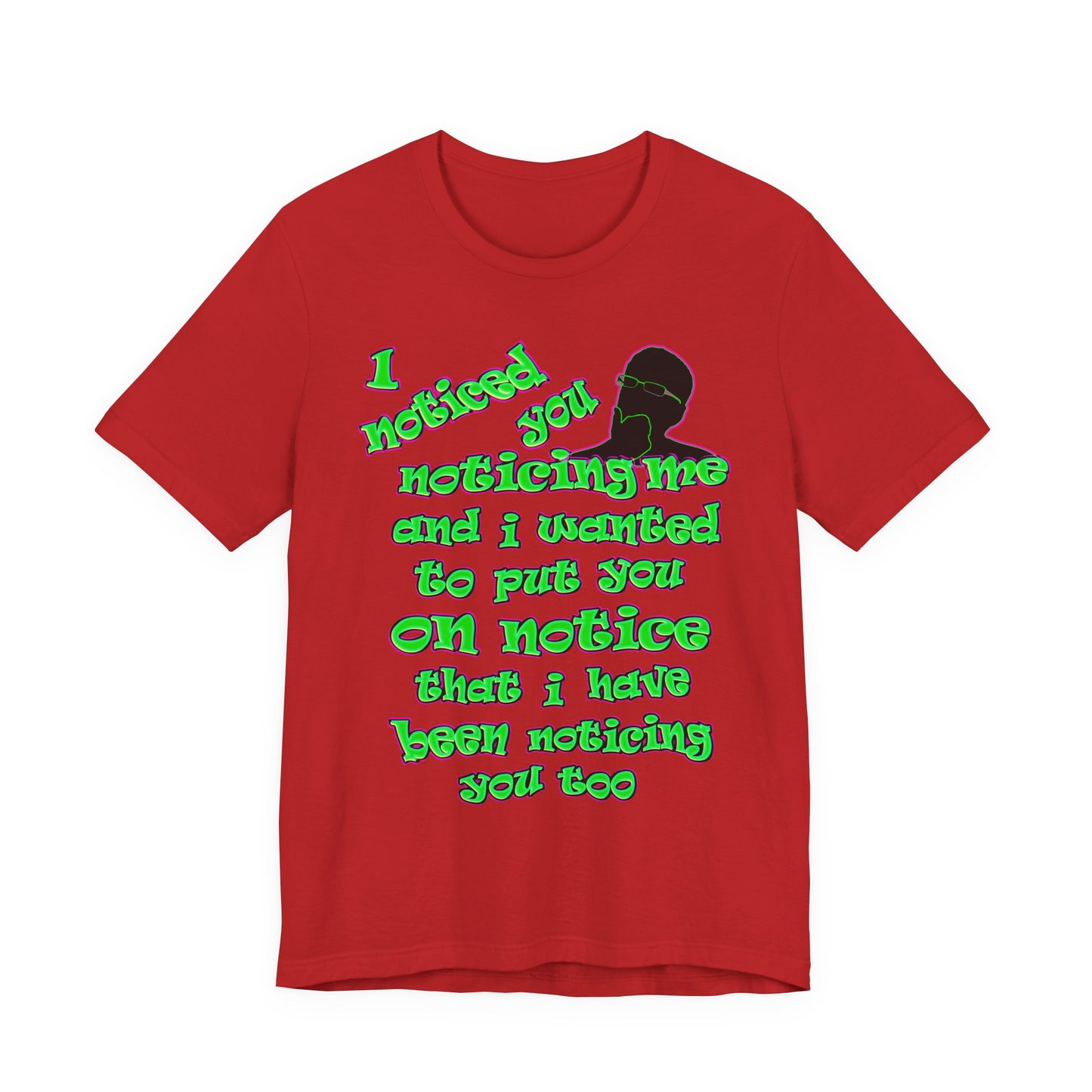 noticed you noticing - Unisex Jersey Short Sleeve Tee