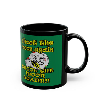 shoot the moon again - Black Mug (dark green)