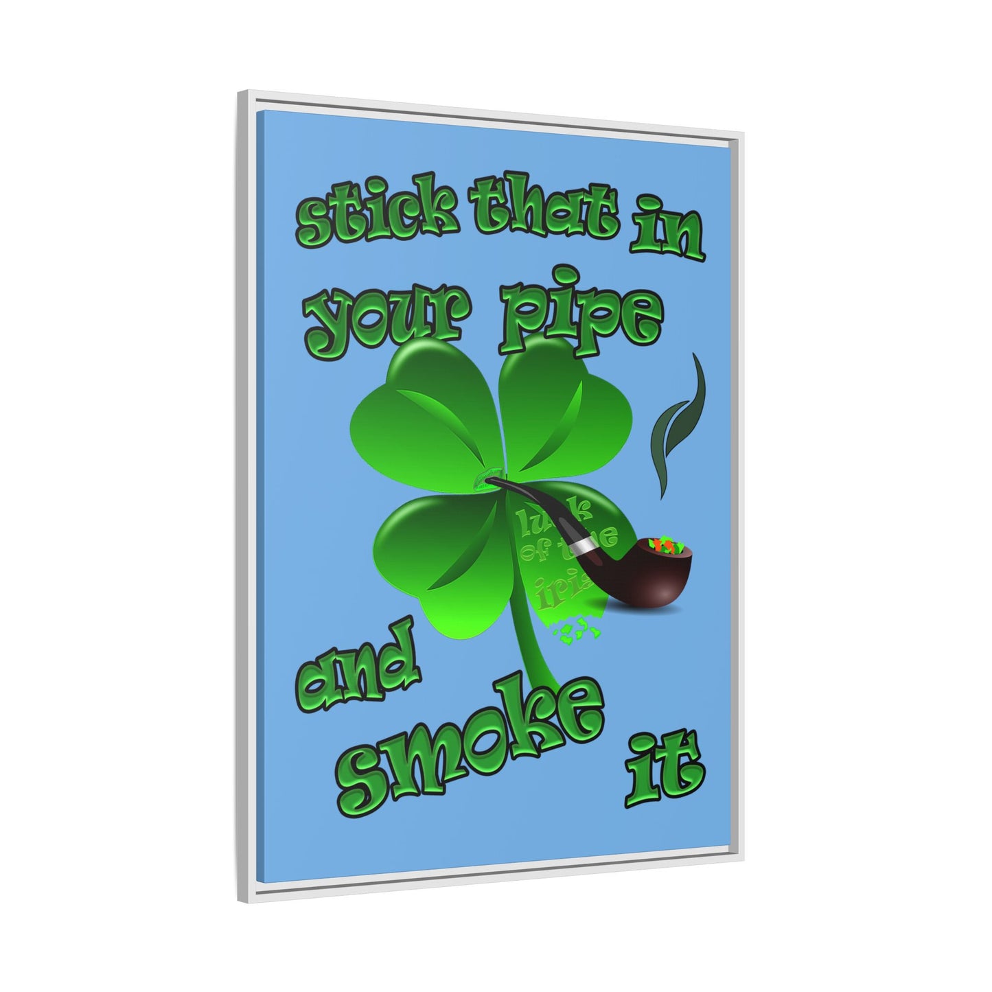 stick that in your pipe and smoke it - framed canvas art (light blue)