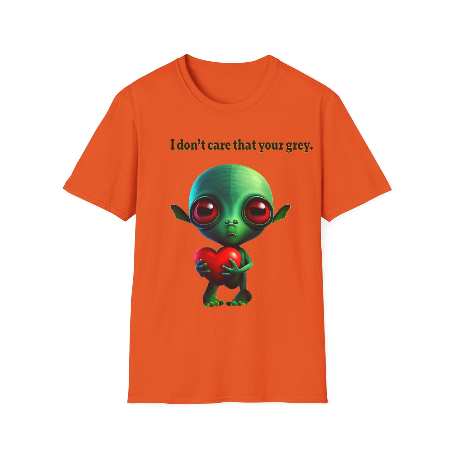 I don't care that your grey - Unisex Softstyle T-Shirt
