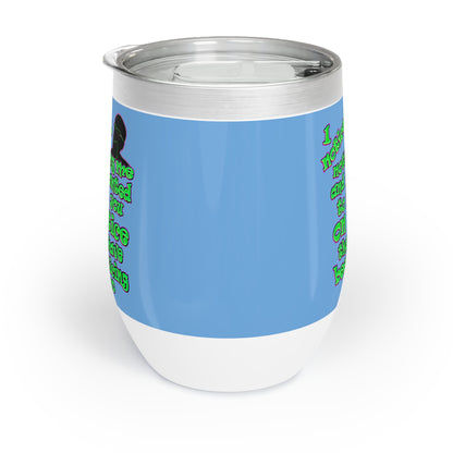 noticed you noticing - Chill Wine Tumbler (light blue)