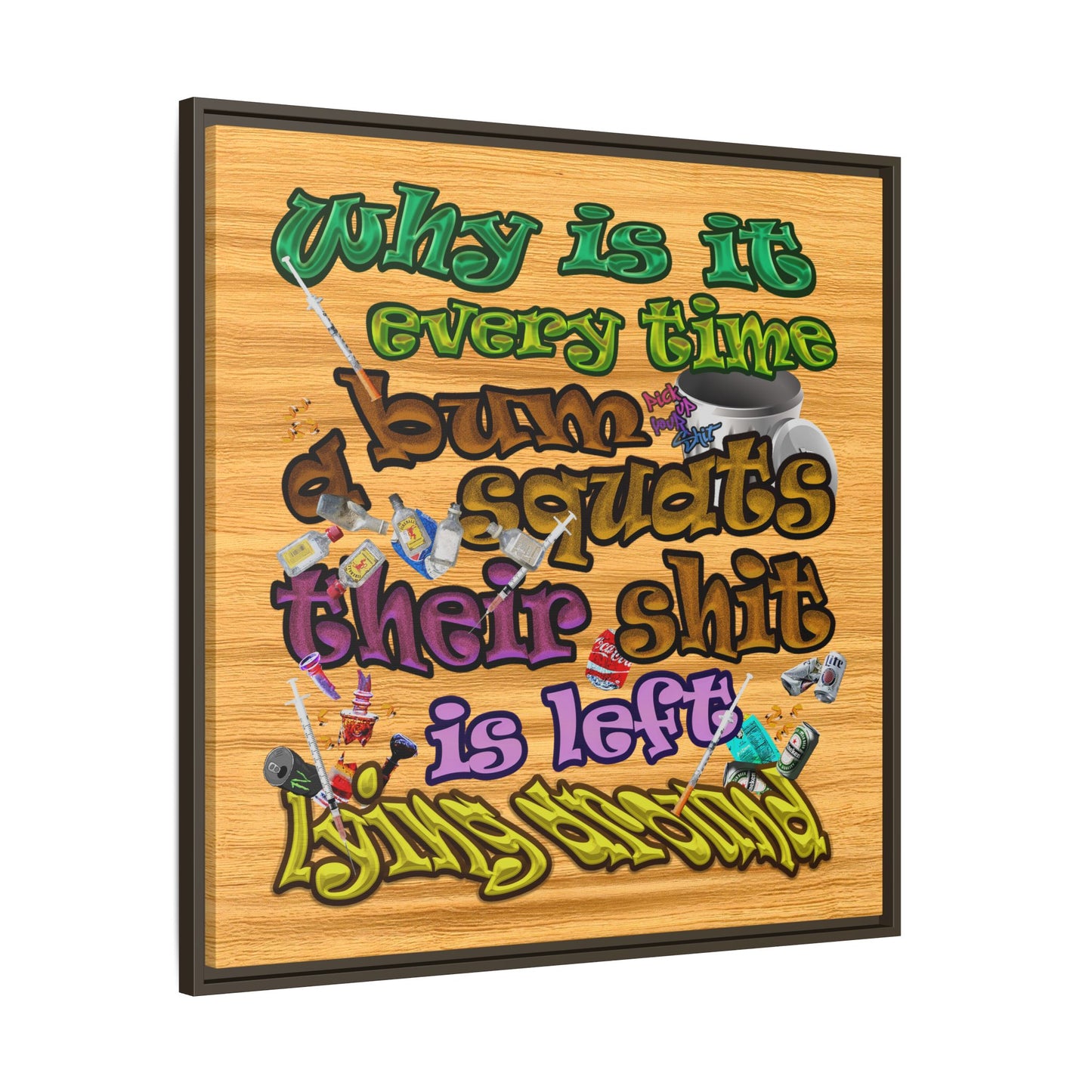 the bum's shit - framed canvas art (butterscotch wood finish)
