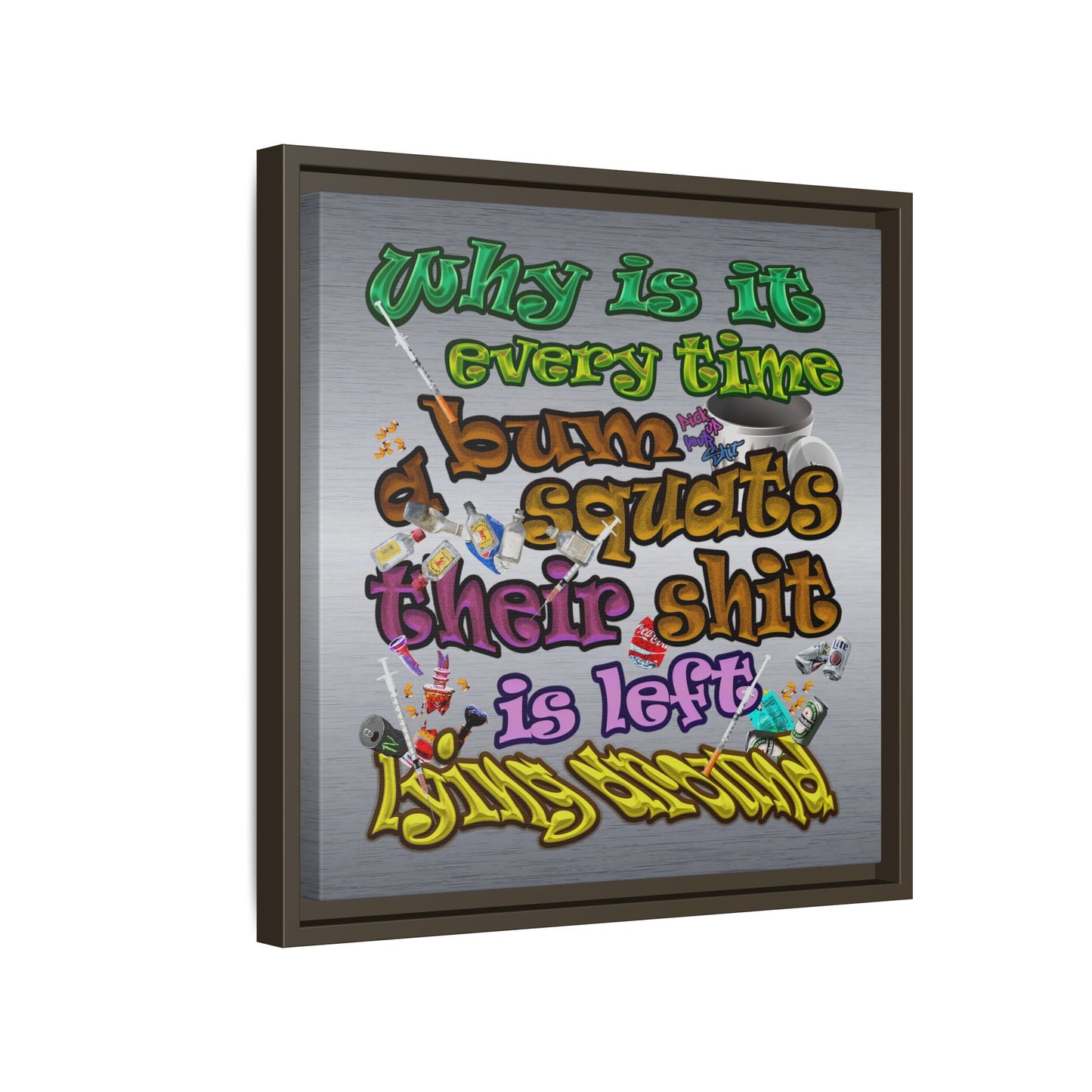 the bum's shit - framed canvas art (brushed nickel)