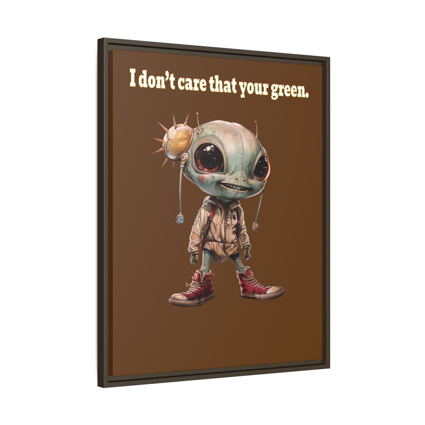I don't care that your green - framed canvas art (brown)