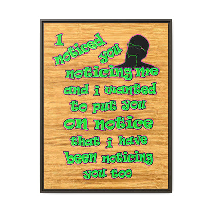 noticed you noticing - framed canvas art (butterscotch wood finish)