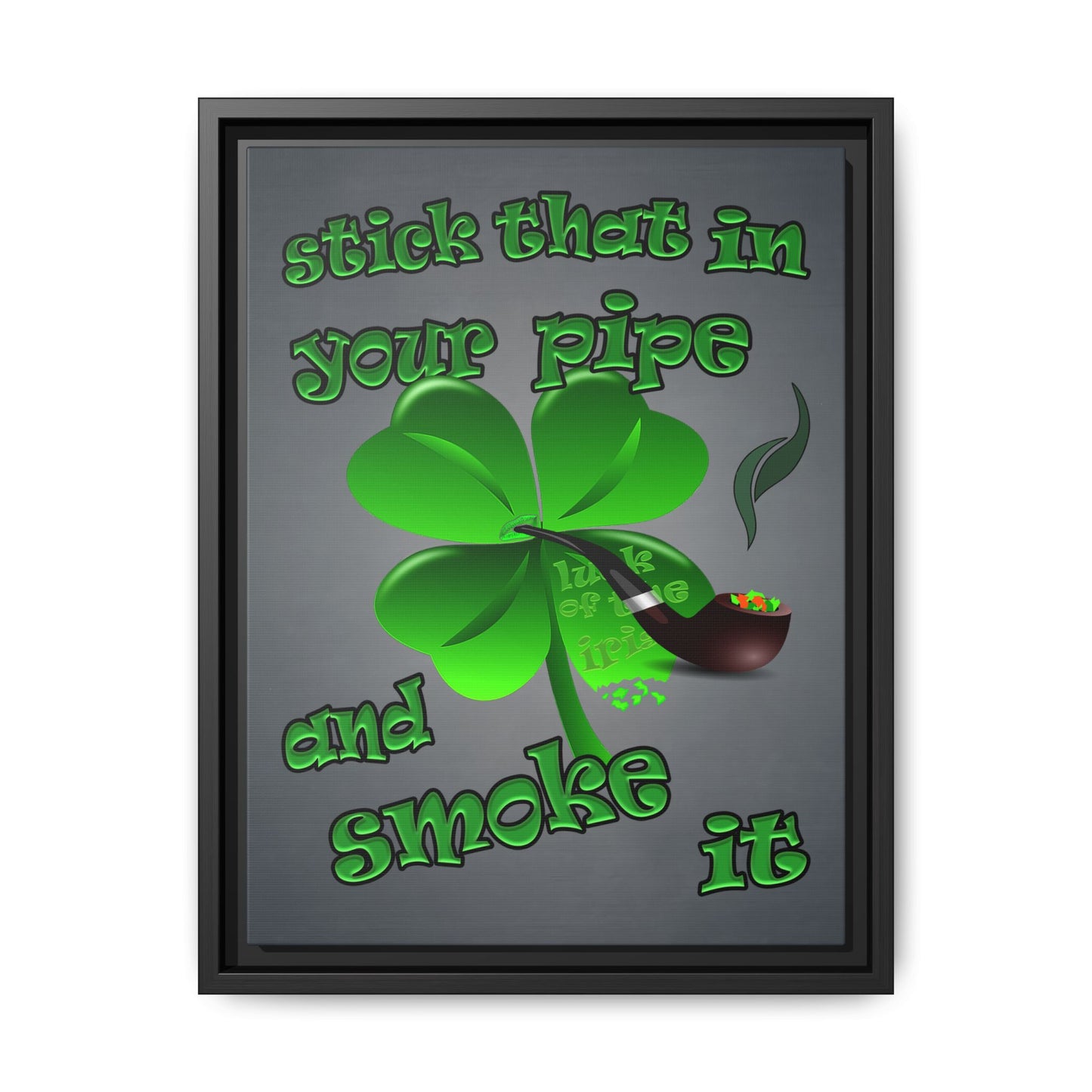 stick that in your pipe and smoke it - framed canvas art (grey-light grey)