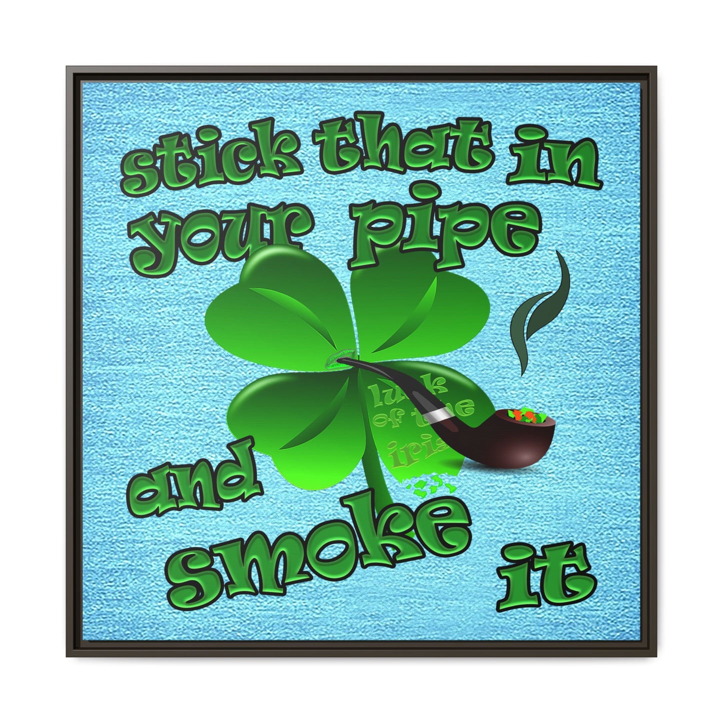 stick that in your pipe and smoke it - framed canvas art (faded blue)