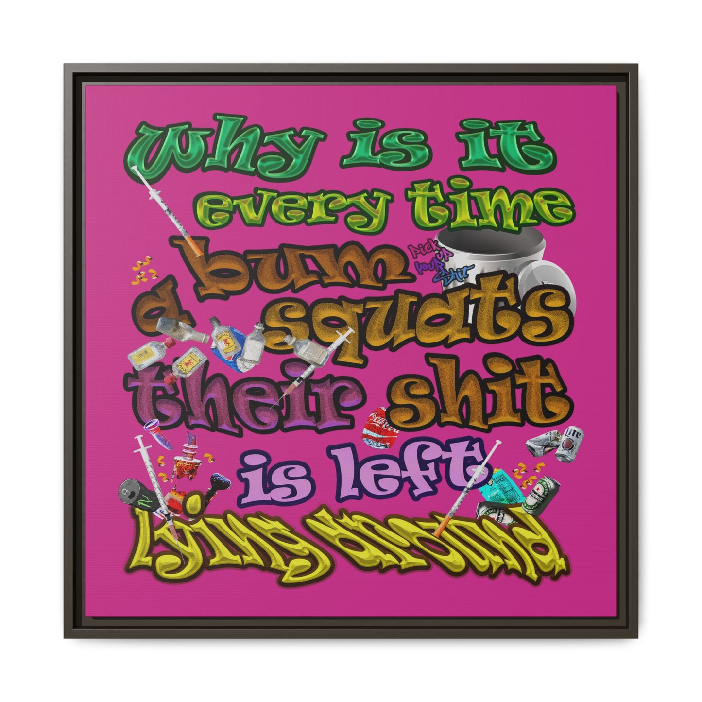 the bum's shit - framed canvas art (pink)
