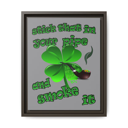 stick that in your pipe and smoke it - framed canvas art (grey)