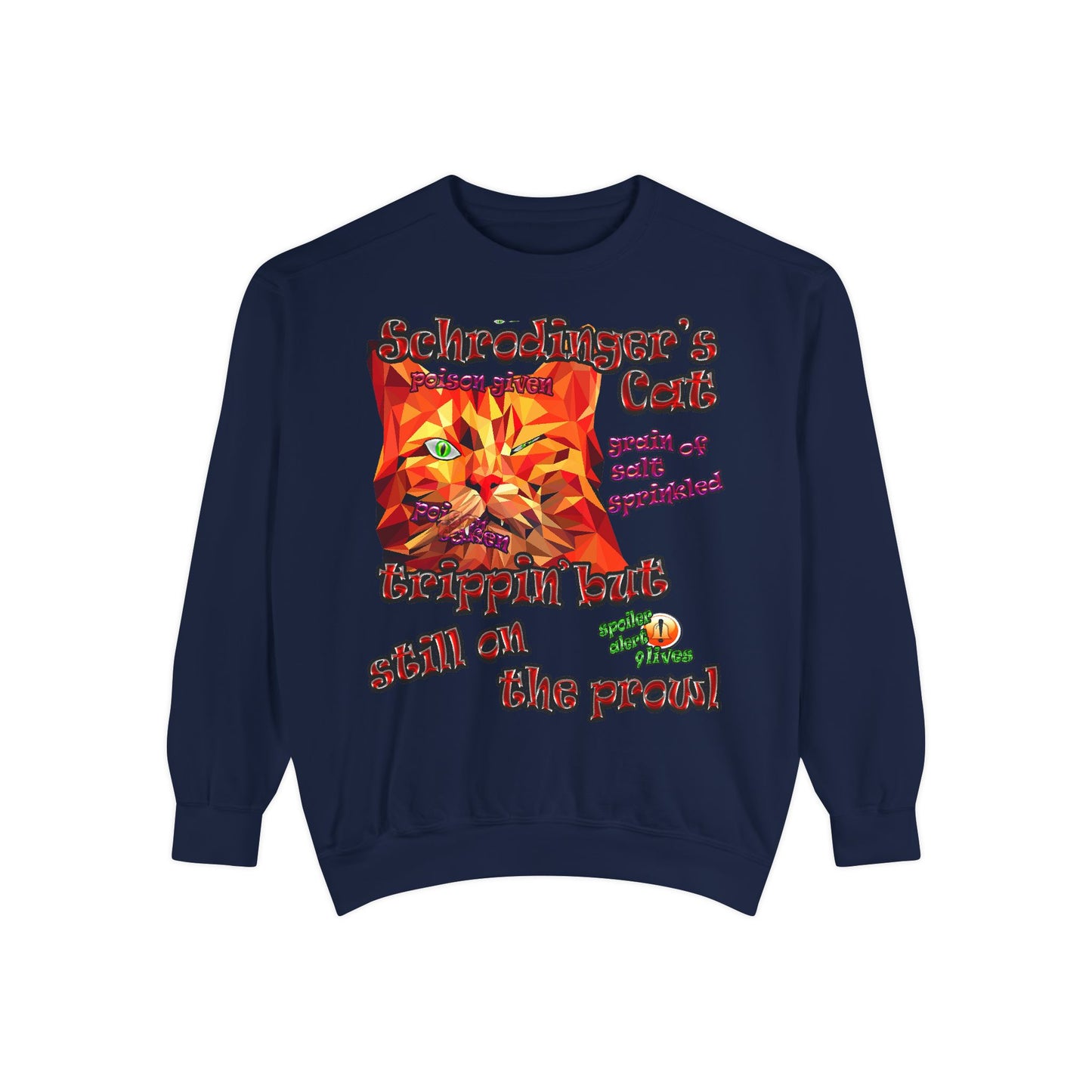 schrodinger's cat - Unisex Garment-Dyed Sweatshirt