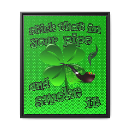 stick that in your pipe and smoke it - framed canvas art (logo green)