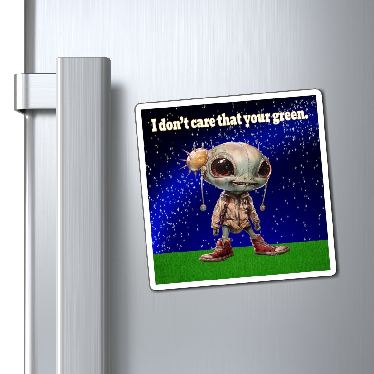 I don't care that your green - Magnets - ('snoops' background)