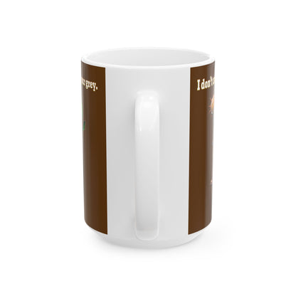 I don't care that your grey - White Mug (brown)