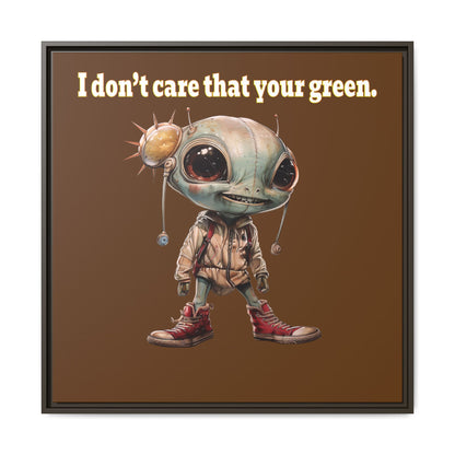 I don't care that your green - framed canvas art (brown)