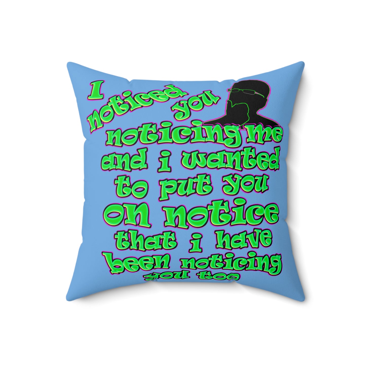 noticed you noticing - Spun Polyester Square Pillow - (light blue)