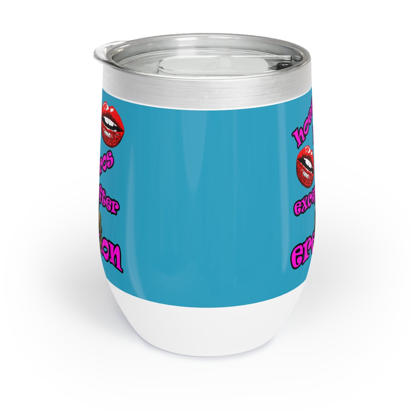 hoes b4 bros - Chill Wine Tumbler (turquoise)