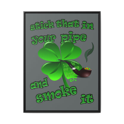 stick that in your pipe and smoke it - framed canvas art (dark grey)