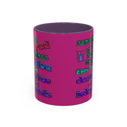 declaration of the independents - Accent Mug (pink)