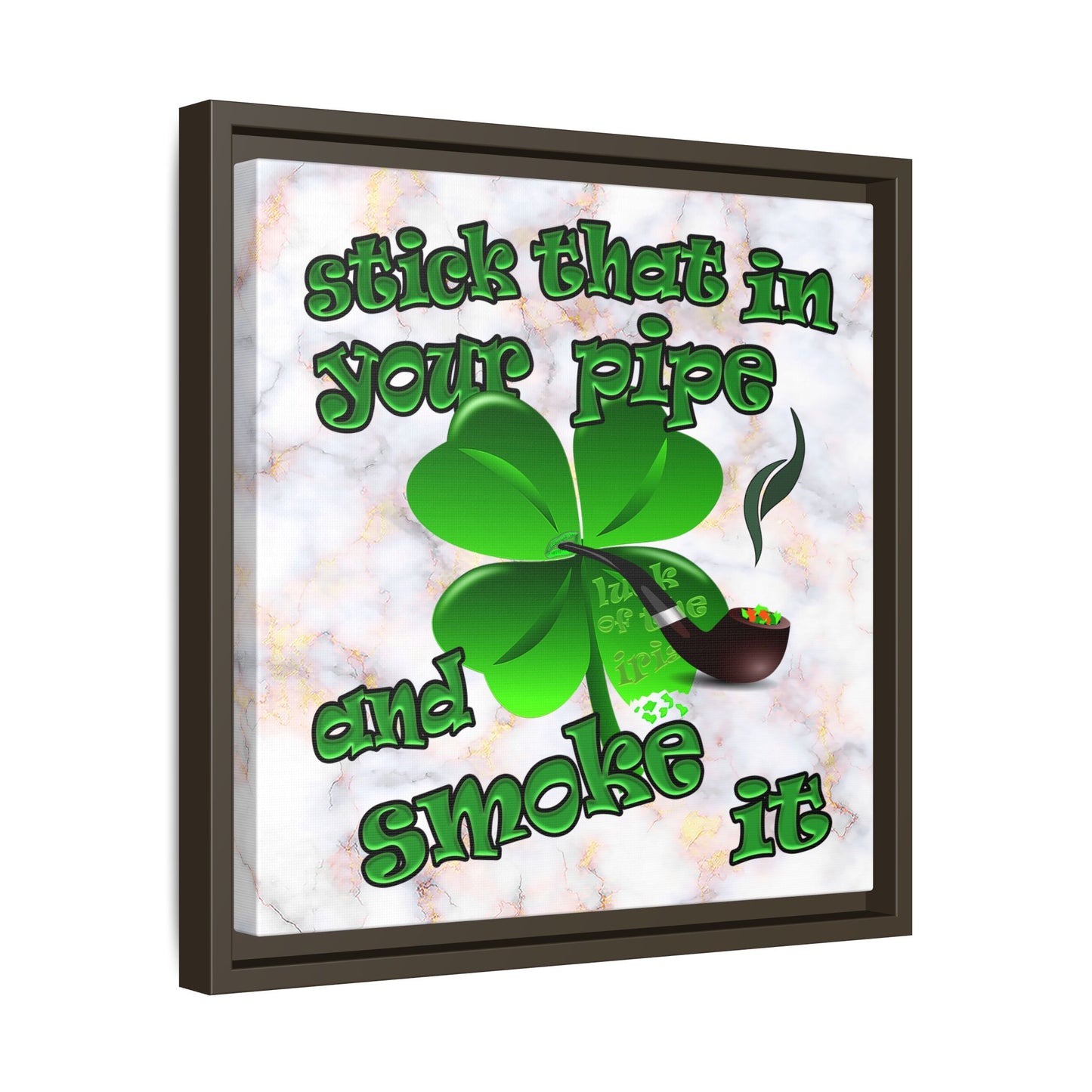stick that in your pipe and smoke it - framed canvas art (white marble)