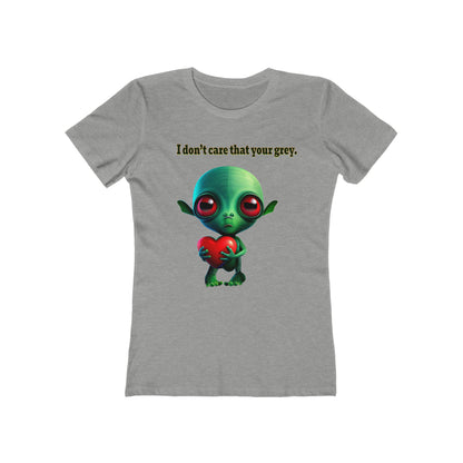 I don't care that your grey - Women's The Boyfriend Tee