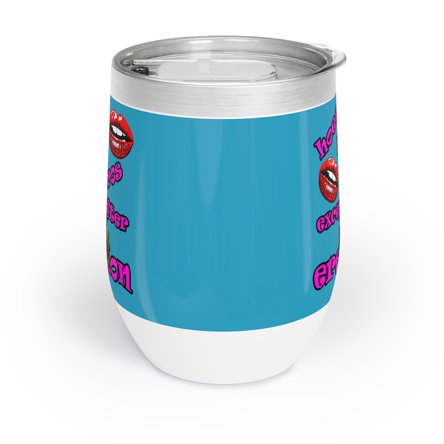 hoes b4 bros - Chill Wine Tumbler (turquoise)