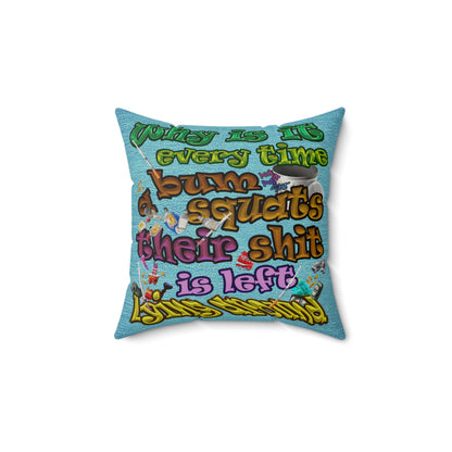 the bum's shit - Faux Suede Square Pillow - (faded blue)