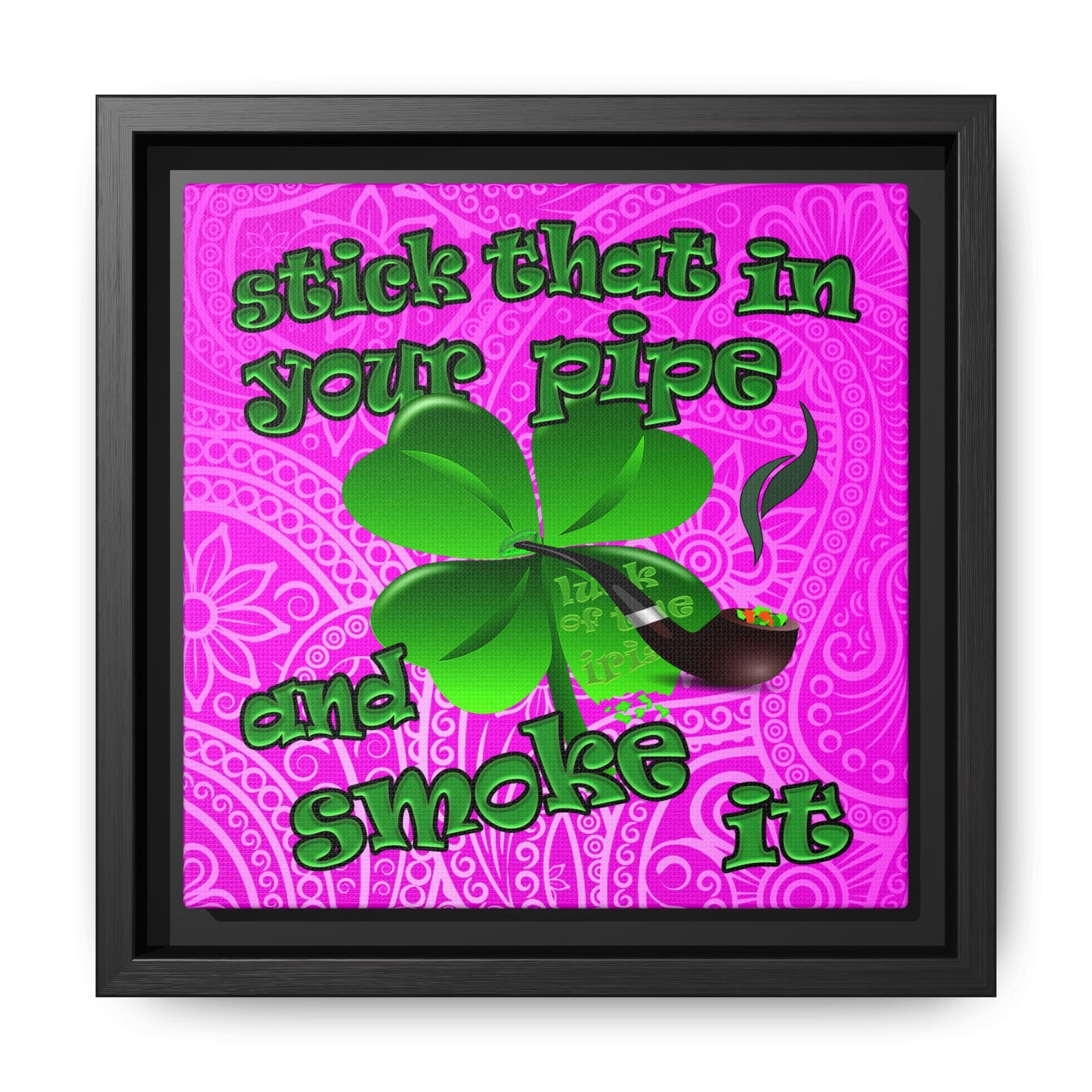 stick that in your pipe and smoke it - framed canvas art (pink swirl)