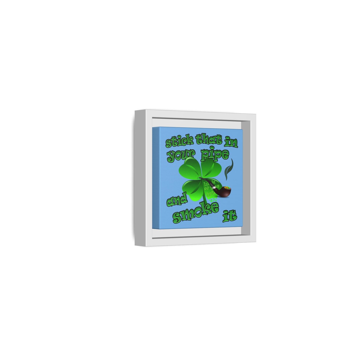 stick that in your pipe and smoke it - framed canvas art (light blue)