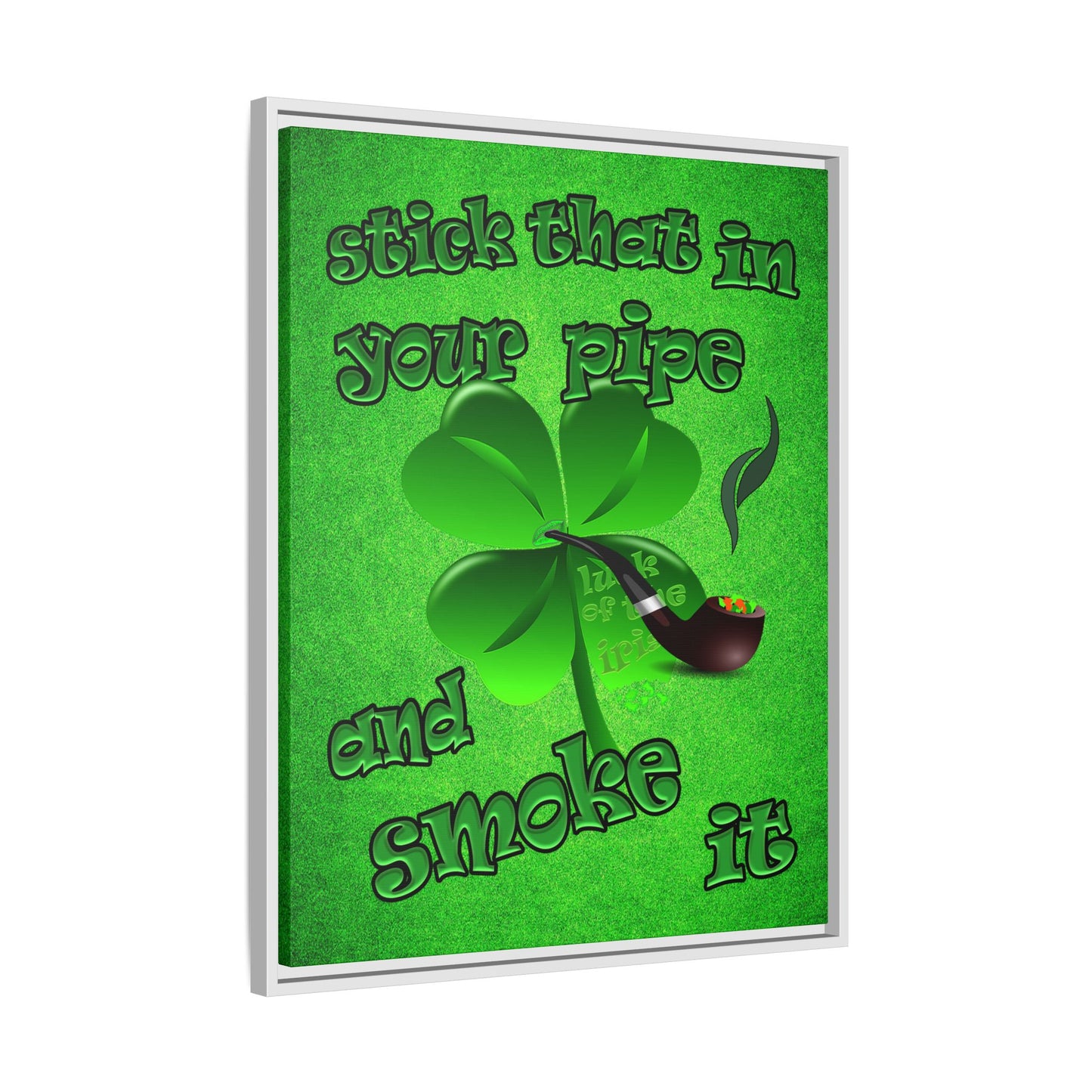 stick that in your pipe and smoke it - framed canvas art (green turf)