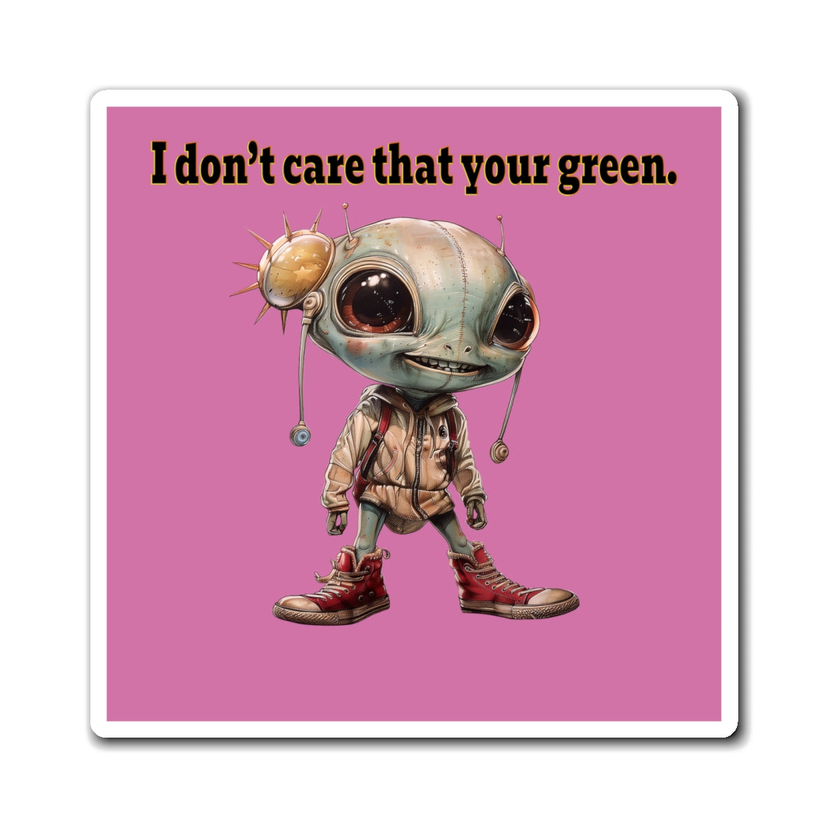 I don't care that your green - Magnets - (light pink)