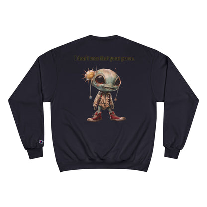 I don't care that your grey - Champion Sweatshirt