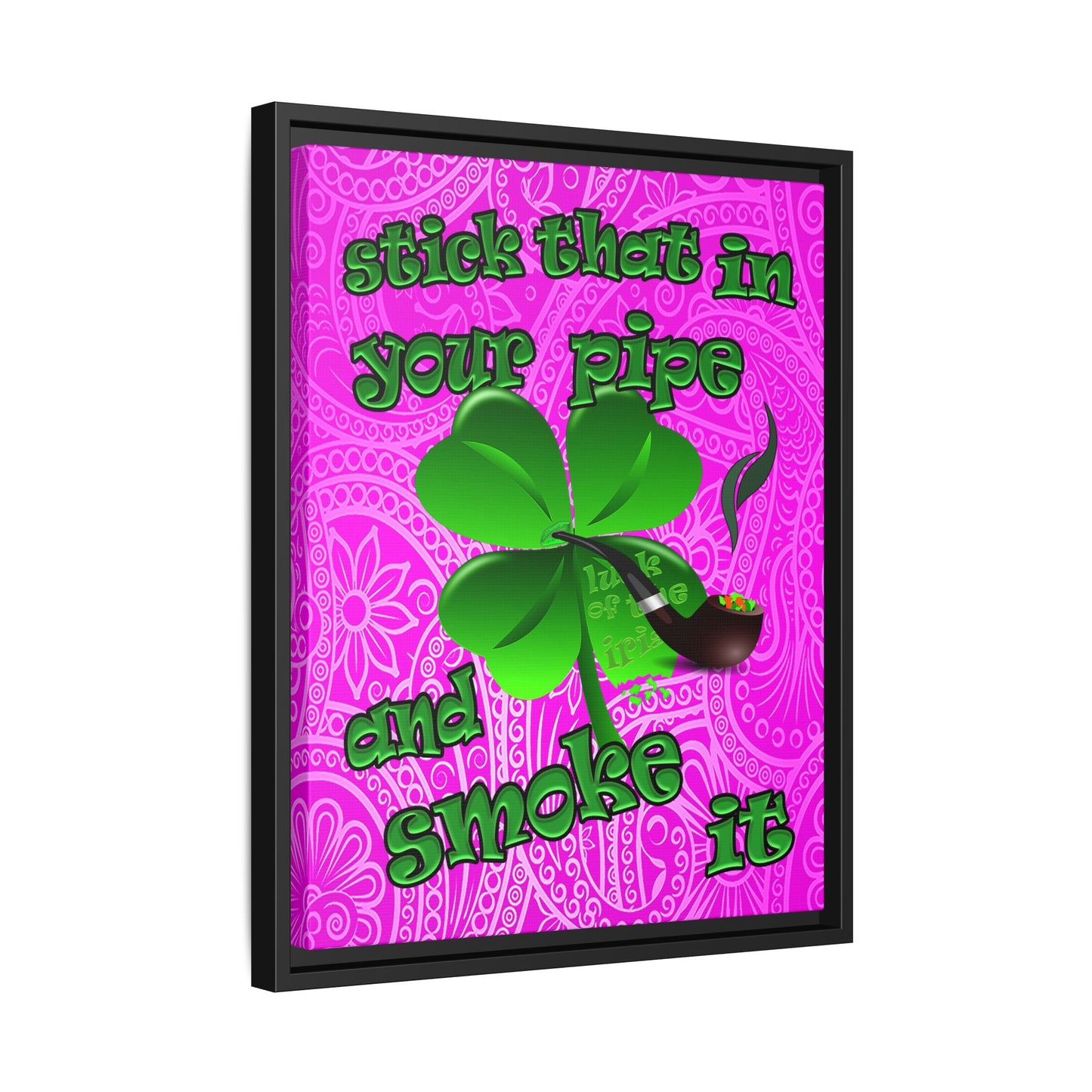 stick that in your pipe and smoke it - framed canvas art (pink swirl)