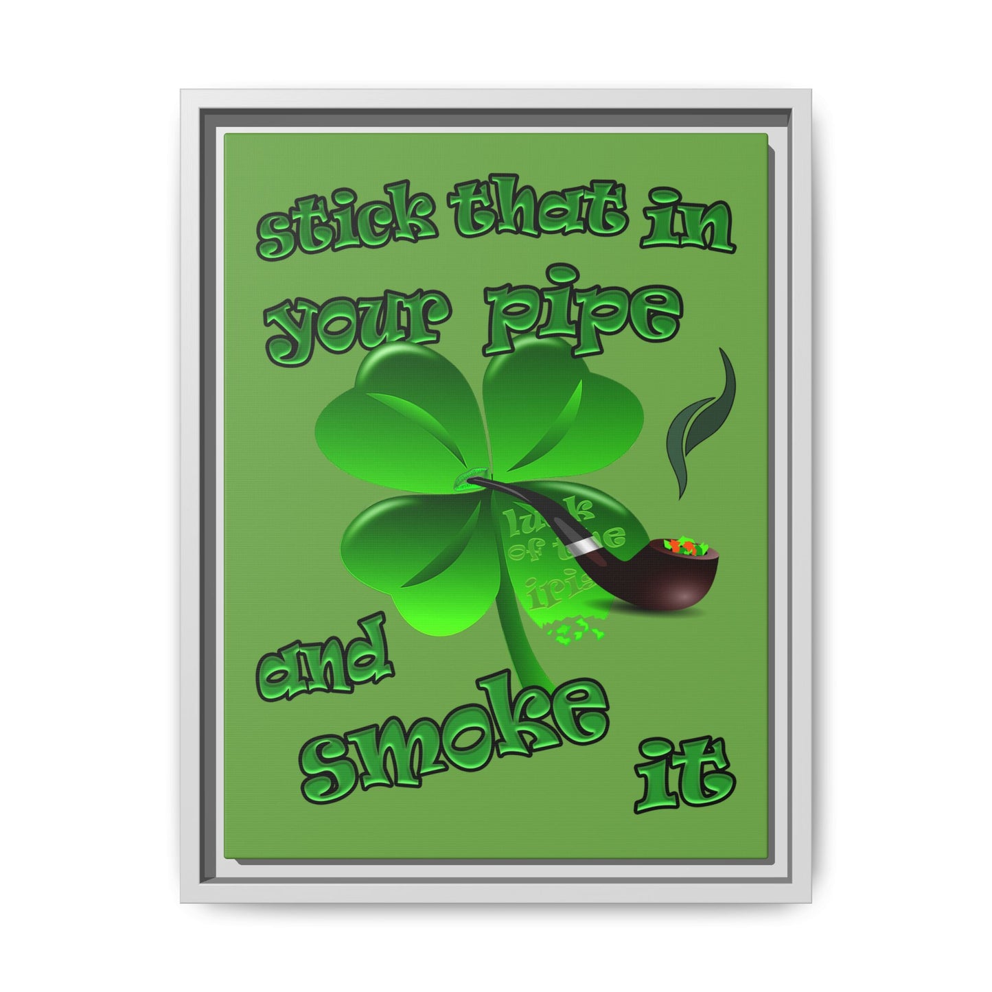 stick that in your pipe and smoke it - framed canvas art (green)