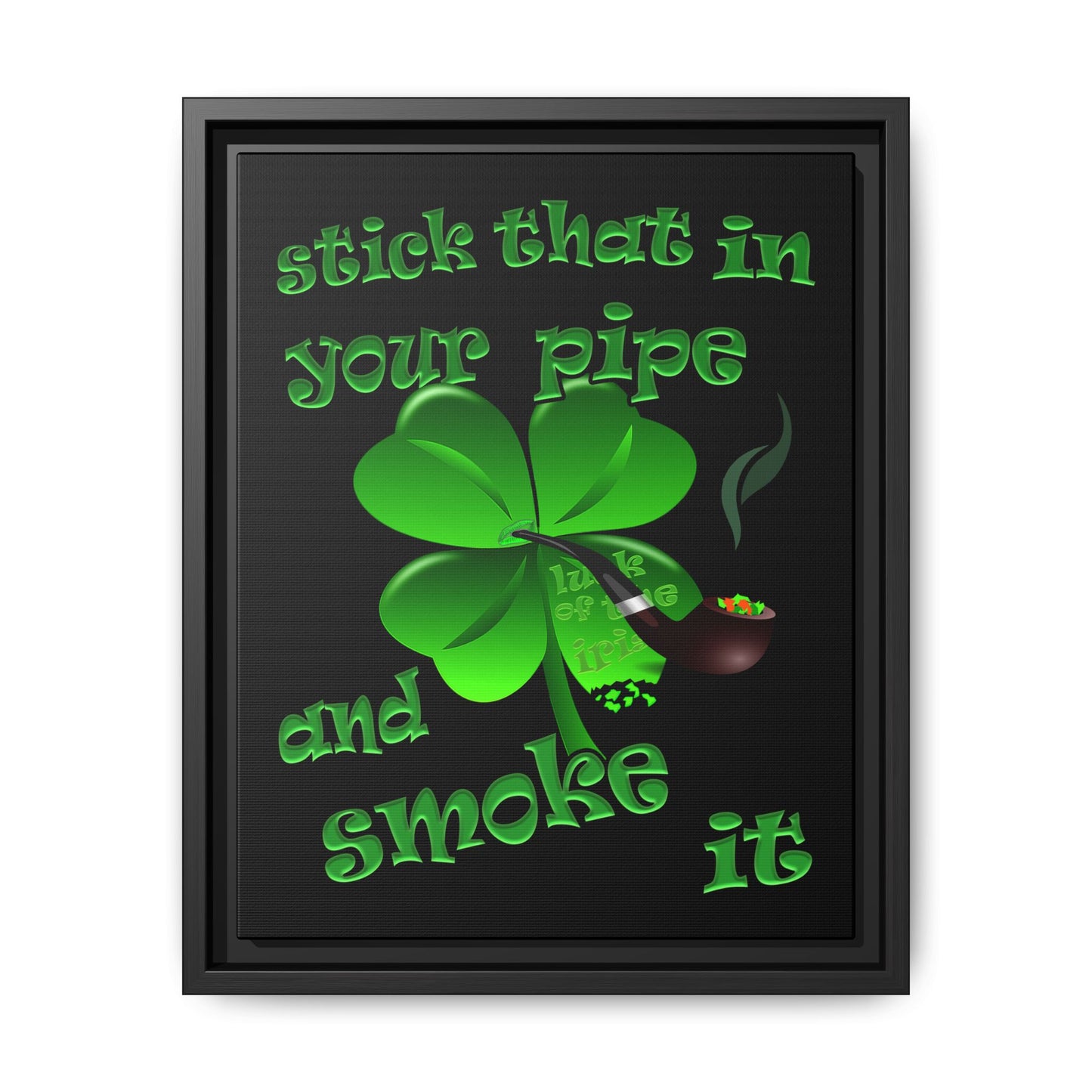stick that in your pipe and smoke it - framed canvas art (black)