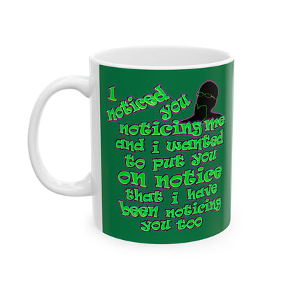 noticed you noticing - White Mug (dark green)