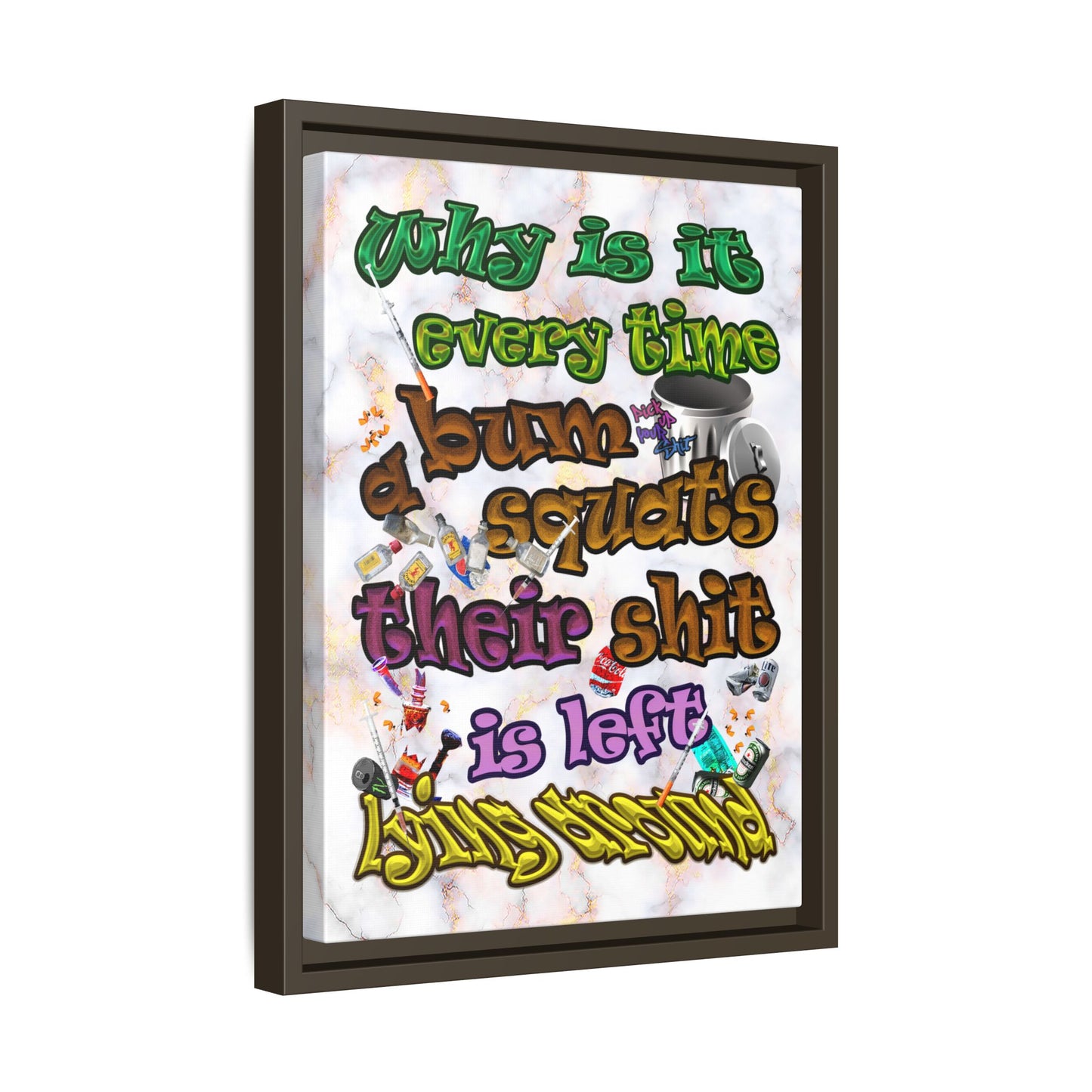 the bum's shit - framed canvas art (white marble)