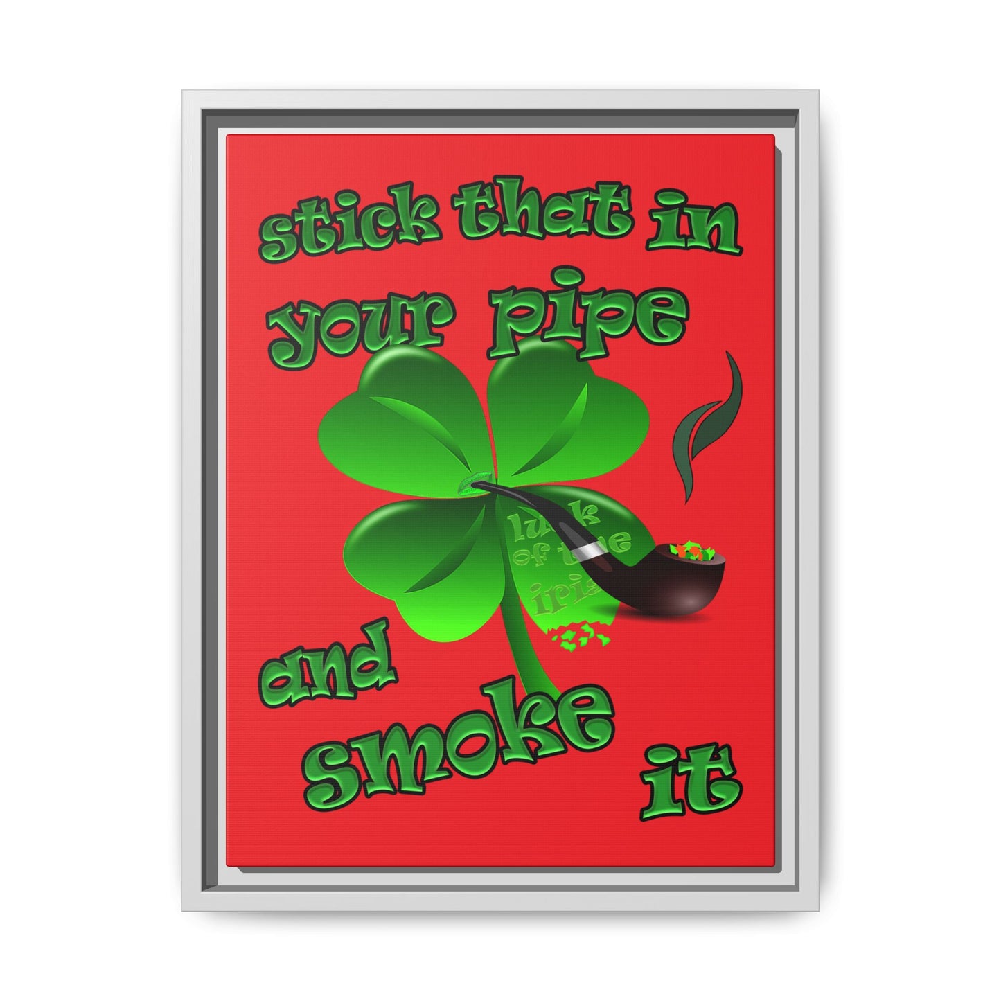 stick that in your pipe and smoke it - framed canvas art (red)