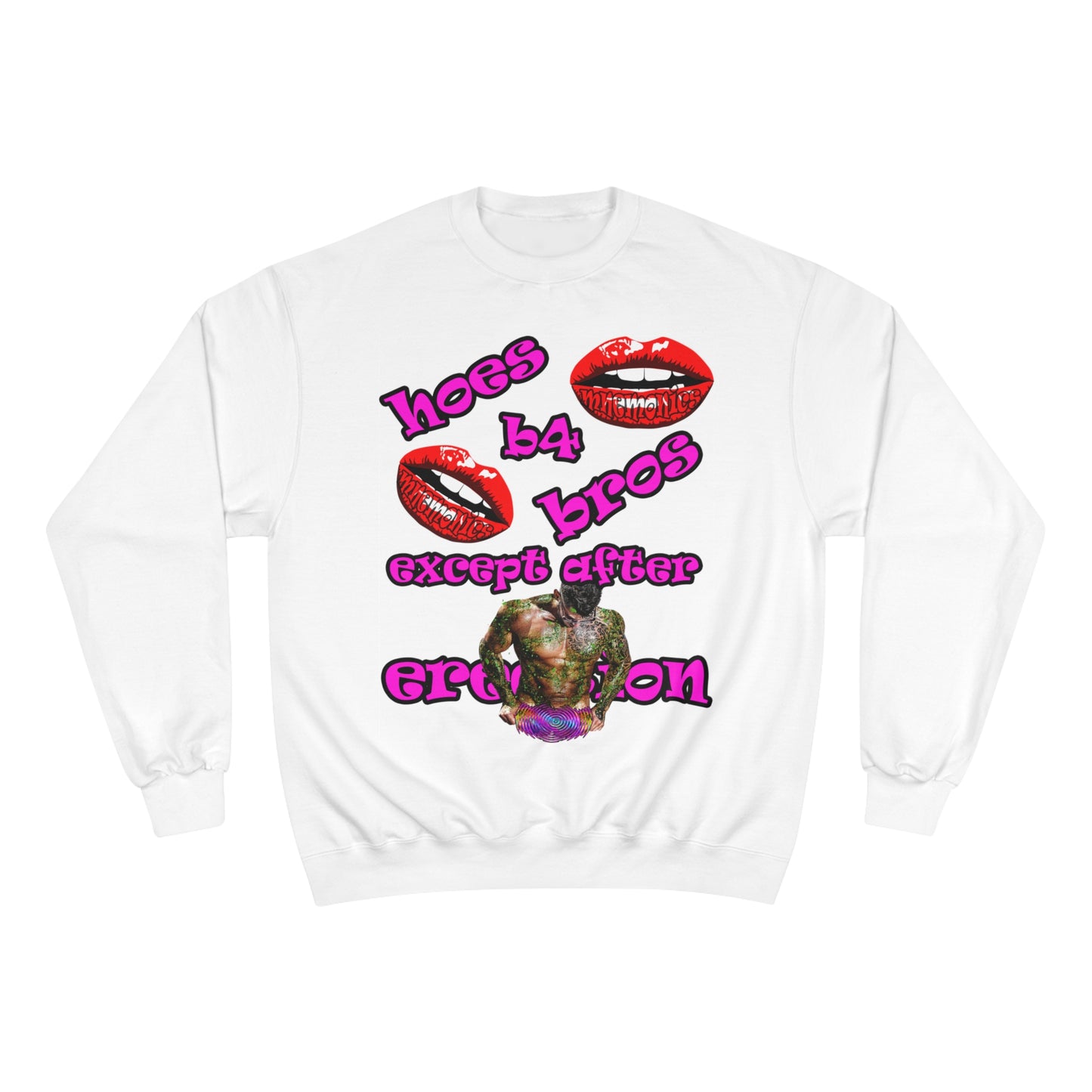 hoes b4 bros - Champion Sweatshirt
