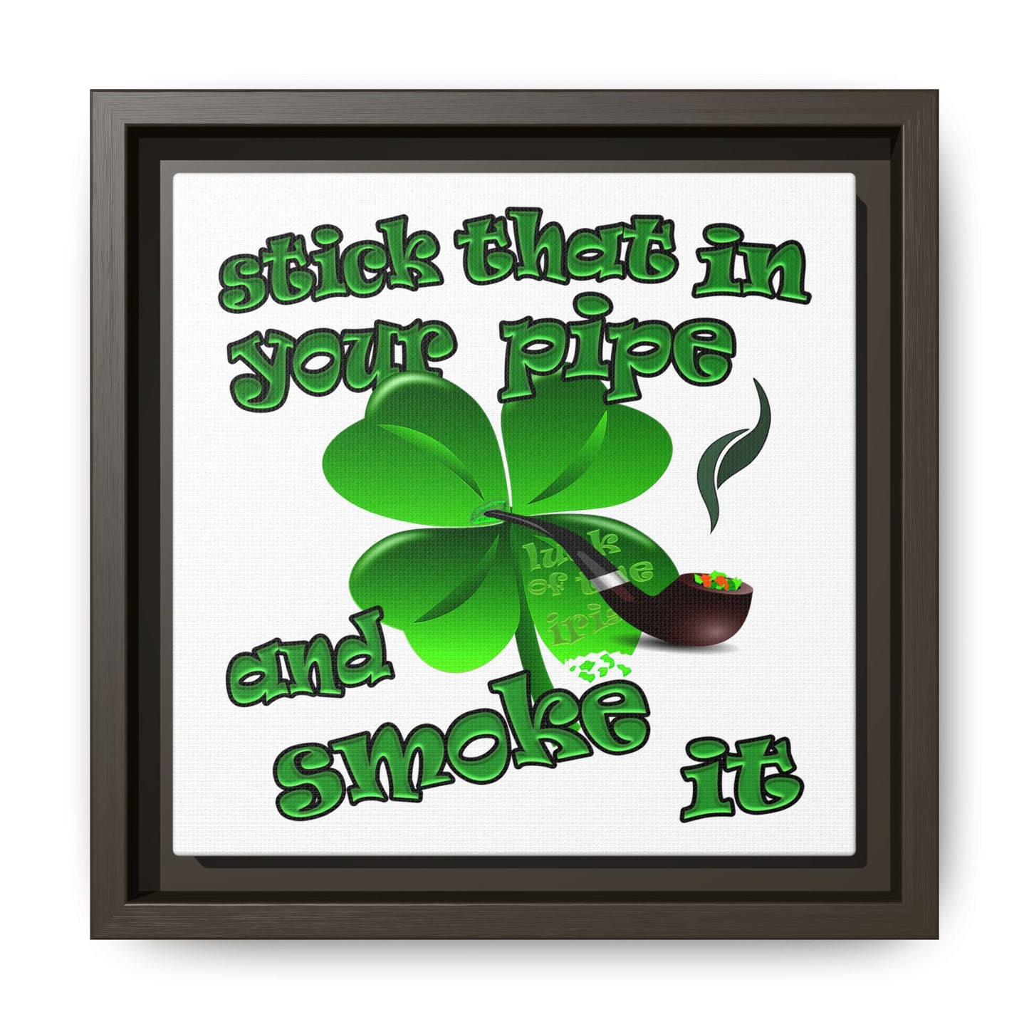 stick that in your pipe and smoke it - framed canvas art (white)