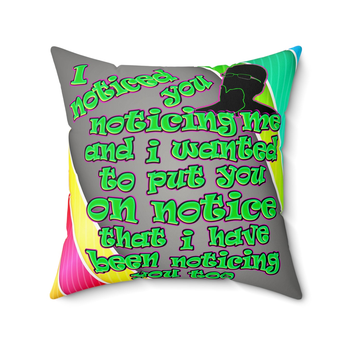 noticed you noticing - Faux Suede Square Pillow - (rainbow split)