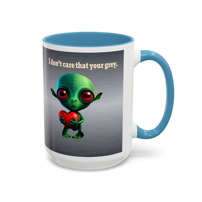 I don't care that your grey - Accent Mug (brushed nickel)