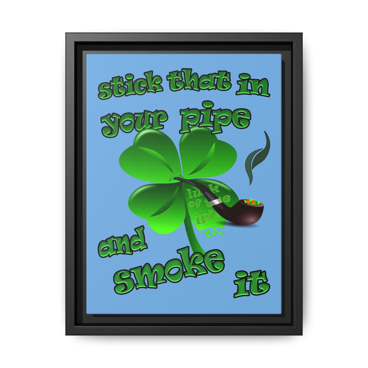 stick that in your pipe and smoke it - framed canvas art (light blue)