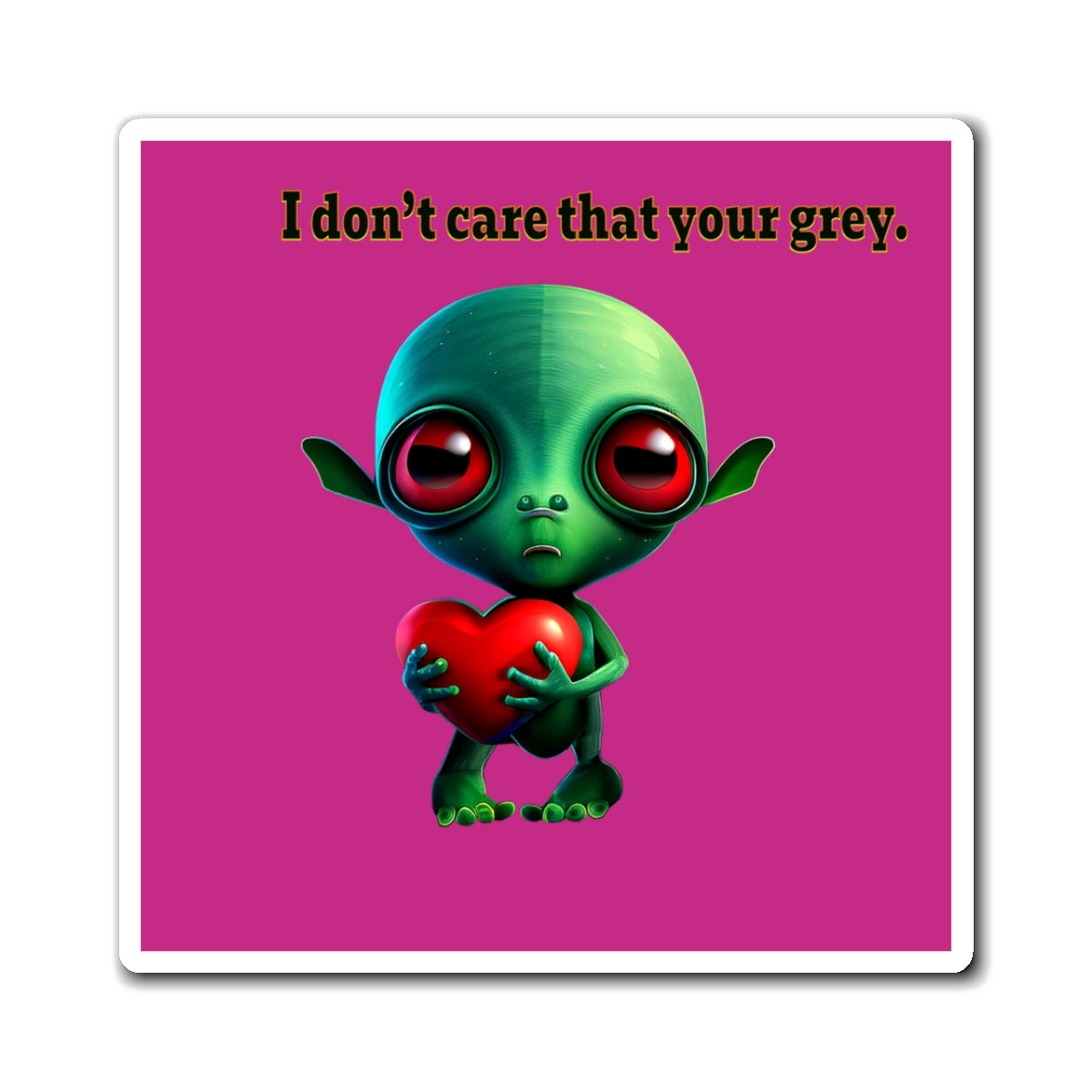 I don't care that your grey - Magnets - (pink)