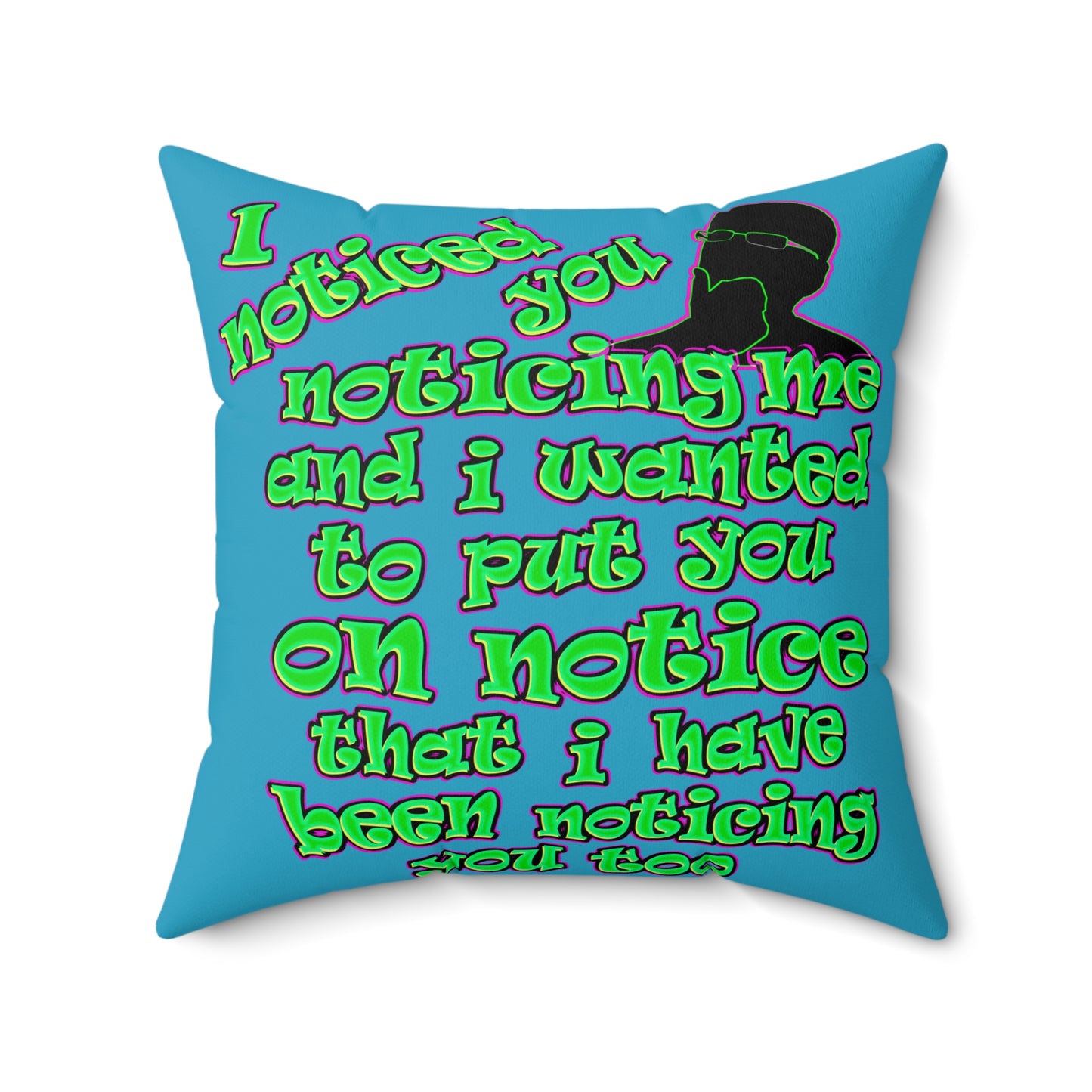 noticed you noticing - Spun Polyester Square Pillow - (turquoise)