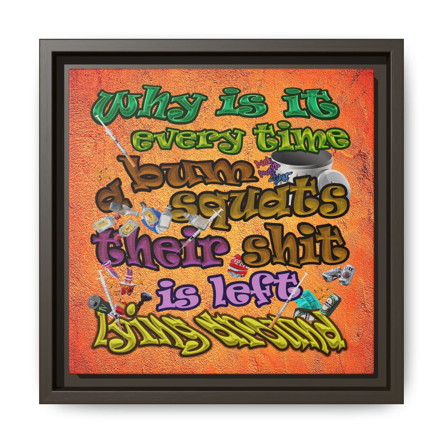 the bum's shit - framed canvas art (burnt orange)