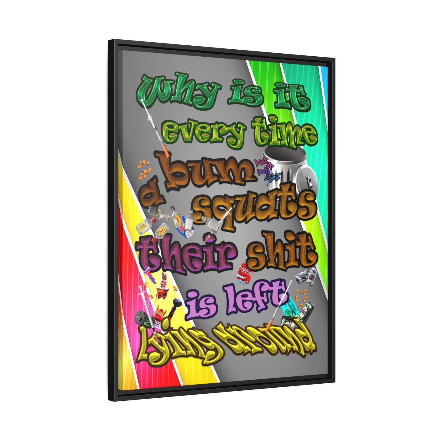 the bum's shit - framed canvas art (rainbow split)