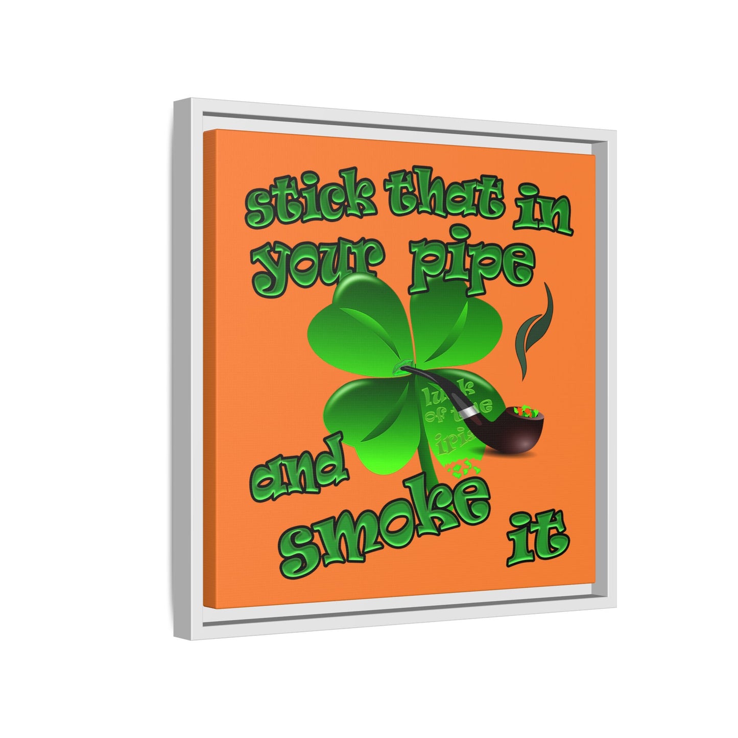 stick that in your pipe and smoke it - framed canvas art (crusta)