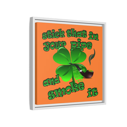 stick that in your pipe and smoke it - framed canvas art (crusta)