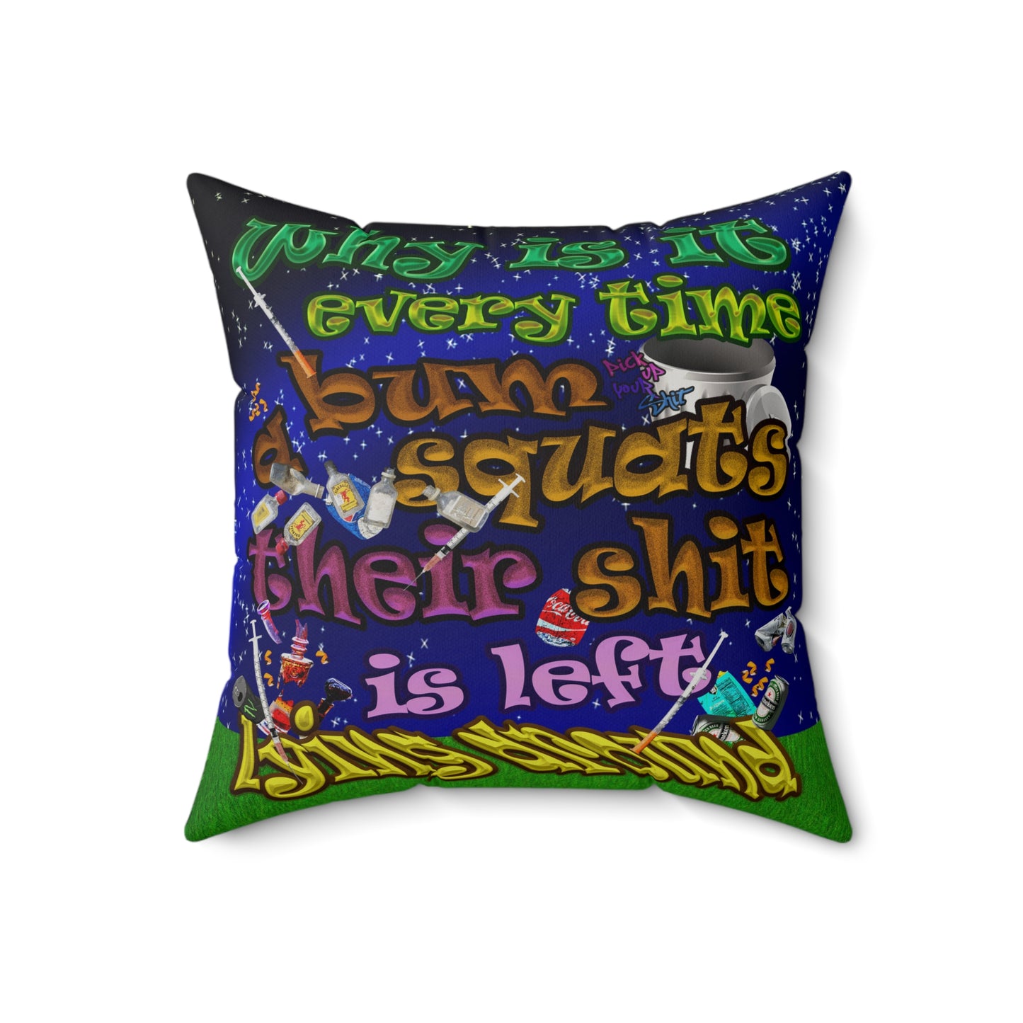 the bum's shit - Faux Suede Square Pillow - ('snoops' background)